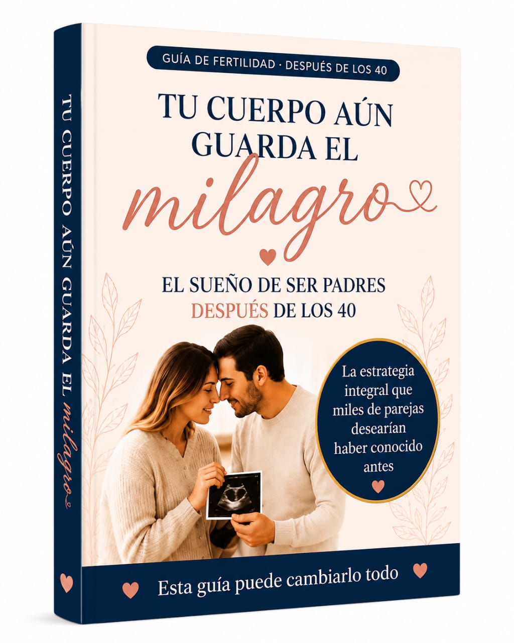 Tu cuerpo aun guarda el Milagro - Guia Fertilidad despues de los 40